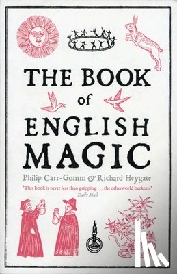 Carr-Gomm, Philip - The Book of English Magic: A History