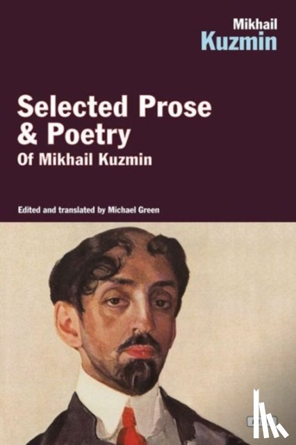 Mikhail Kuzmin, Michael Green - Selected Prose and Poetry