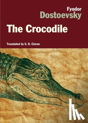 Fyodor Dostoevsky - To Kiss the Crocodile