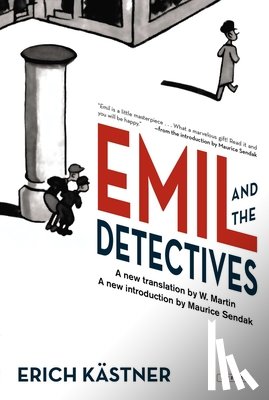 Kastner, Erich - Emil and the Detectives: The Classic Novel with an Introduction by Maurice Sendak