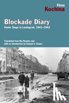Kockina, Elena - Blockade Diary: Under Siege in Leningrad, 1941-1942