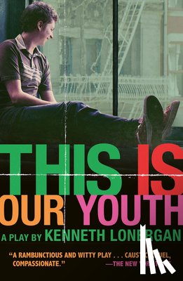 Lonergan, Kenneth - This Is Our Youth: A Play