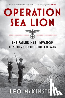 McKinstry, Leo - Operation Sea Lion: The Failed Nazi Invasion that Turned the Tide of War