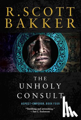 Bakker, R. Scott - The Unholy Consult: The Aspect-Emperor: Book Four
