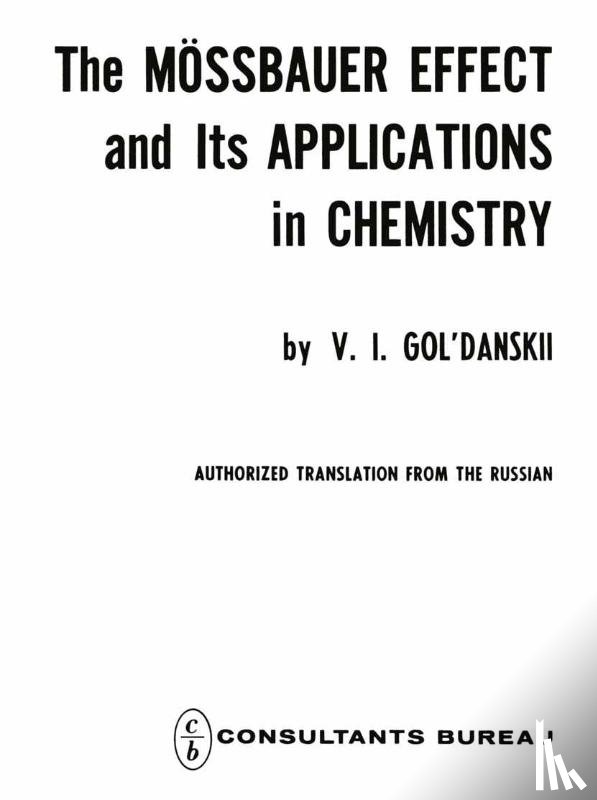 V. I. Gol danskii - The Moessbauer Effect and its Applications in Chemistry