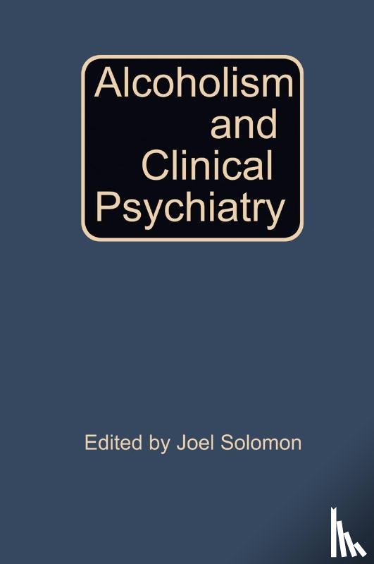 Solomon, Joel - Alcoholism and Clinical Psychiatry