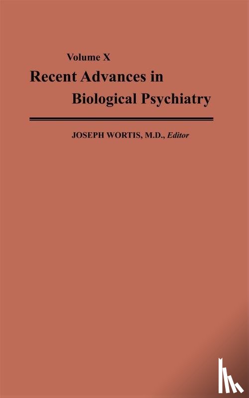 Wortis, Joseph - Recent Advances in Biological Psychiatry