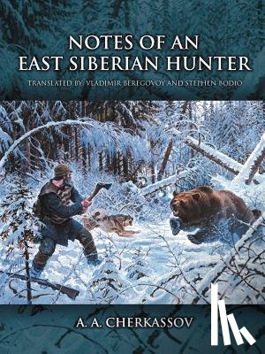 Cherkassov, A. A. - Notes of an East Siberian Hunter