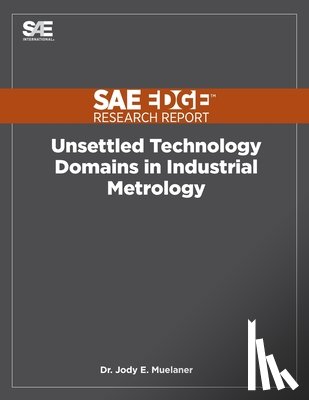 Muelaner, Jody E. - Unsettled Technology Domains in Industrial Metrology