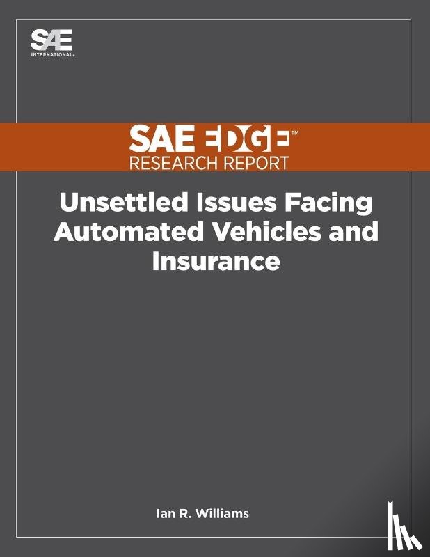 Williams, Ian R - Unsettled Issues Facing Automated Vehicles and Insurance
