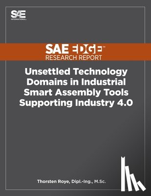 Roye, Thorsten - Unsettled Technology Domains in Industrial Smart Assembly Tools Supporting Industry 4.0