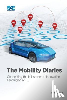 Beiker, Sven - The Mobility Diaries: Connecting the Milestones of Innovation Leading to ACES