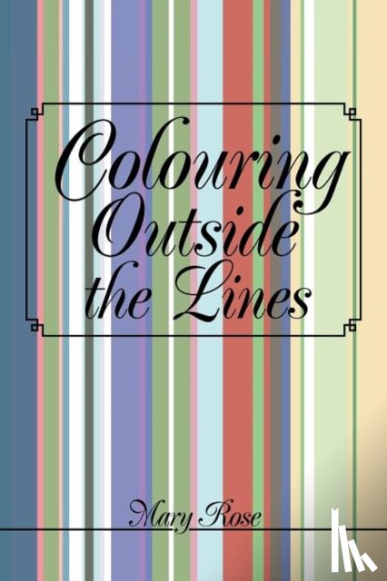 Rose, Mary (Lancaster University UK) - Colouring Outside the Lines