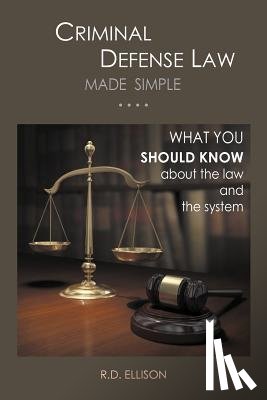 Ellison, R D - Criminal Defense Law Made Simple ....