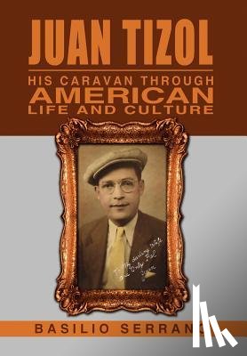 Serrano, Basilio - Juan Tizol - His Caravan Through American Life and Culture