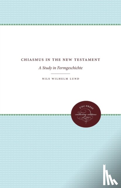 Lund, Nils Wilhelm - Chiasmus in the New Testament