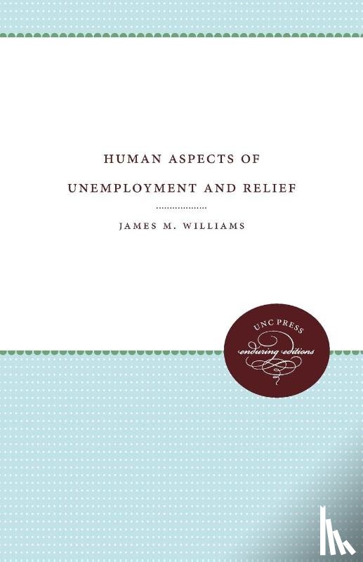 Williams, James M. - Human Aspects of Unemployment and Relief