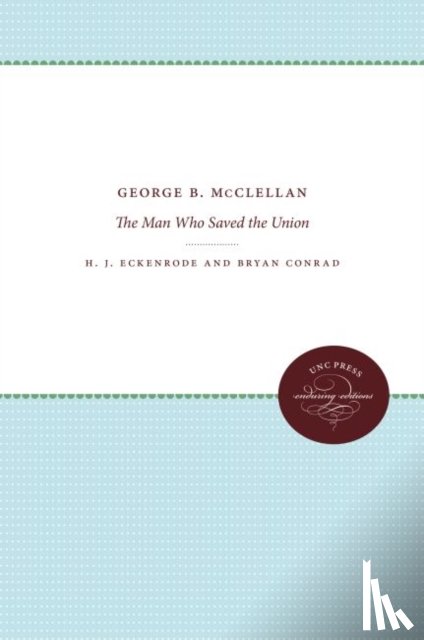 Eckenrode, H. J., Conrad, Bryan - George B. McClellan