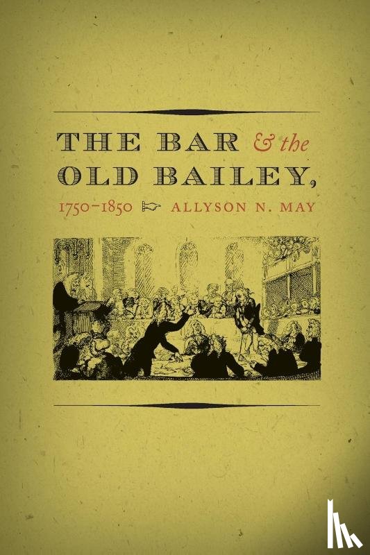 May, Allyson N. - The Bar and the Old Bailey, 1750-1850