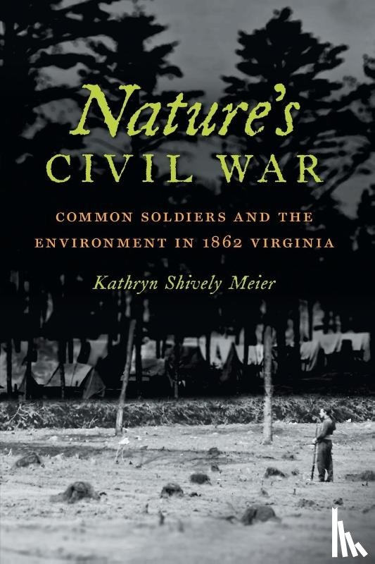 Meier, Kathryn Shively - Nature's Civil War