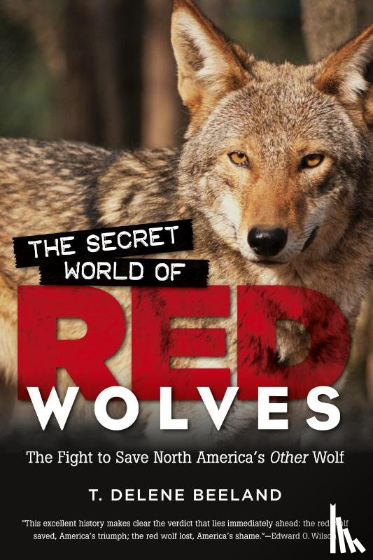 Beeland, T. DeLene - The Secret World of Red Wolves