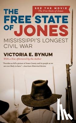 Bynum, Victoria E. - The Free State of Jones