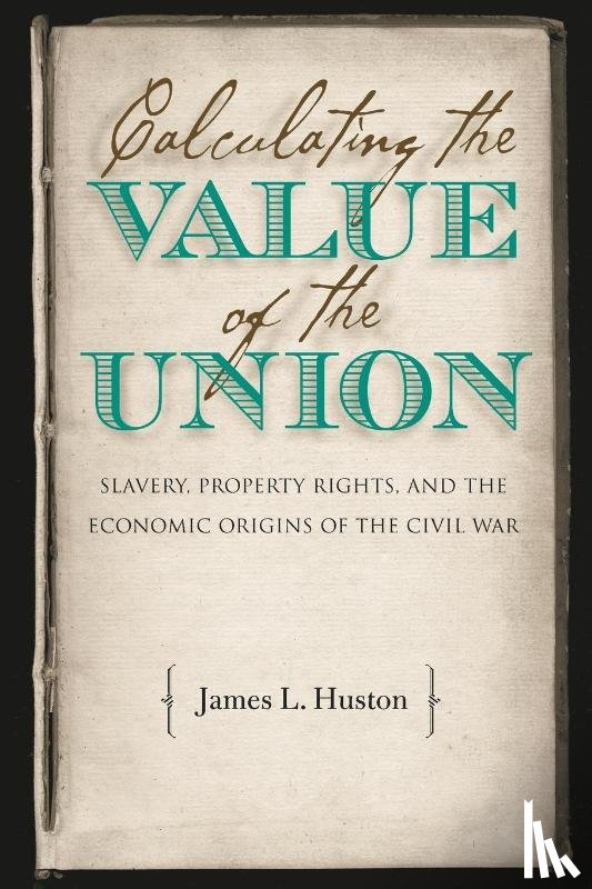 Huston, James L. - Calculating the Value of the Union