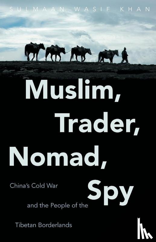 Khan, Sulmaan Wasif - Muslim, Trader, Nomad, Spy