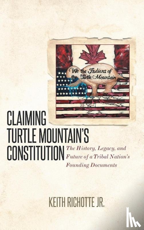 Jr., Keith Richotte - Claiming Turtle Mountain's Constitution