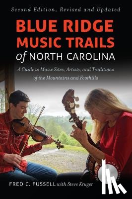 Fussell, Fred C., Kruger, Steve - Blue Ridge Music Trails of North Carolina