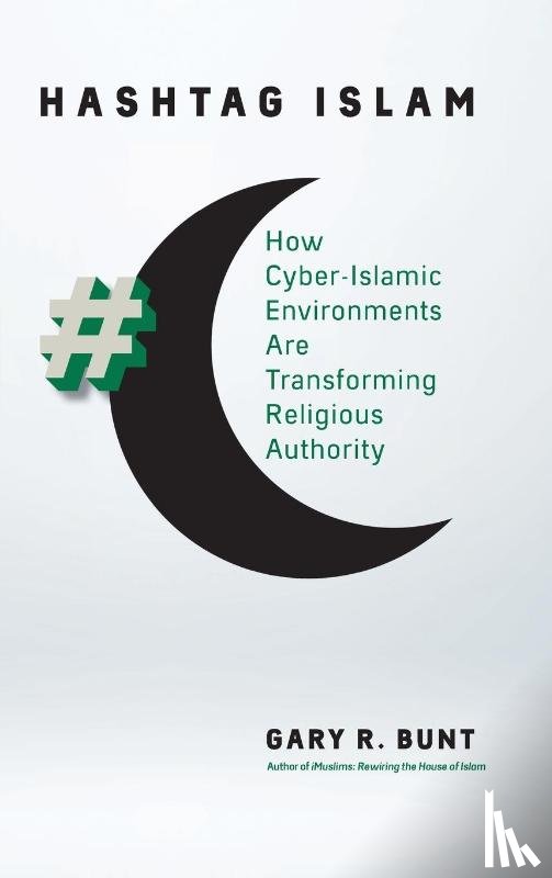Bunt, Gary R. - Hashtag Islam