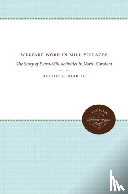 Herring, Harriet L. - Welfare Work in Mill Villages