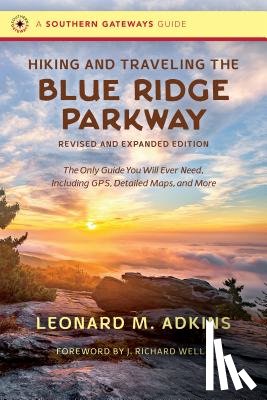 Adkins, Leonard M. - Hiking and Traveling the Blue Ridge Parkway
