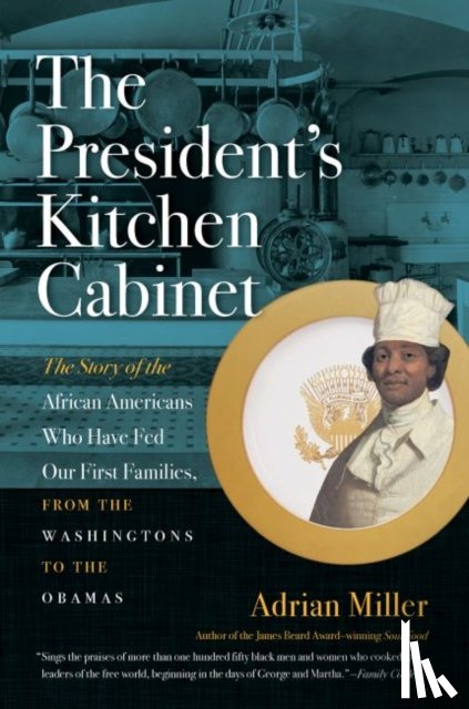 Miller, Adrian - The President's Kitchen Cabinet
