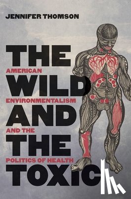 Thomson, Jennifer - The Wild and the Toxic