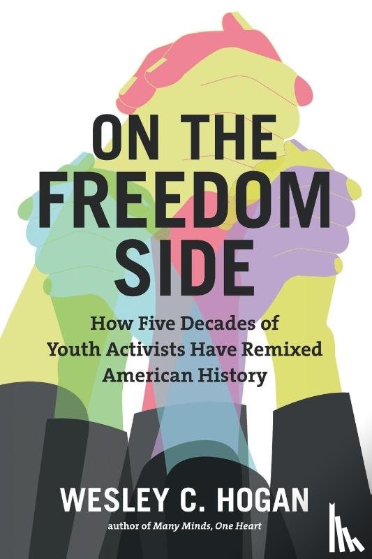Hogan, Wesley C. - On the Freedom Side