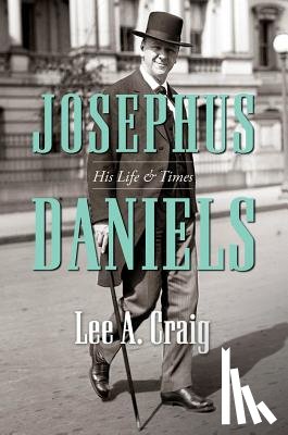 Craig, Lee A. - Josephus Daniels