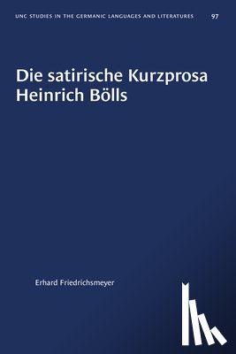 Friedrichsmeyer, Erhard - Die Satirische Kurzprosa Heinrich Bolls