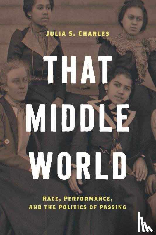 Charles, Julia S. - That Middle World