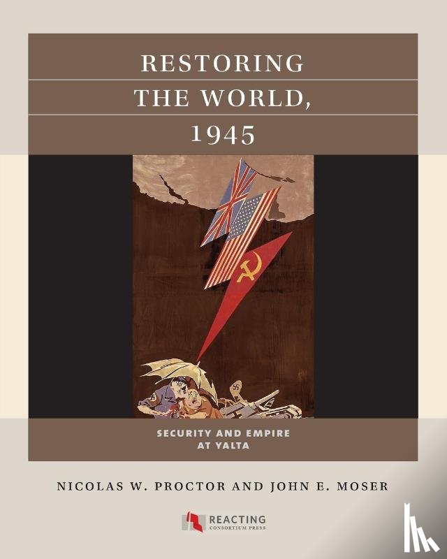 Proctor, Nicolas W., Moser, John E. - Restoring the World, 1945