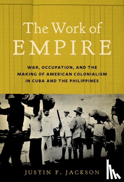 Jackson, Justin F. - The Work of Empire