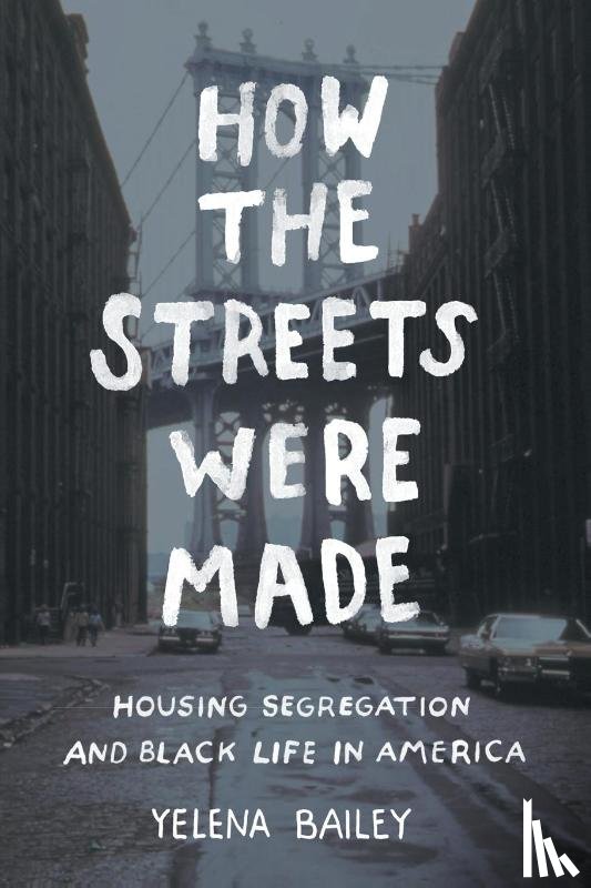 Bailey, Yelena - How the Streets Were Made
