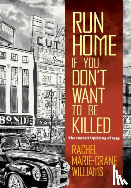 Williams, Rachel - Run Home If You Don't Want to Be Killed
