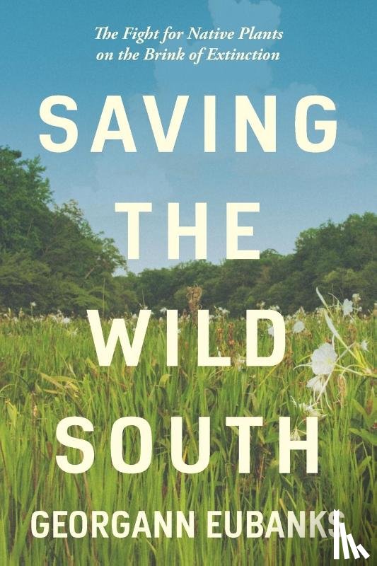 Eubanks, Georgann - Saving the Wild South
