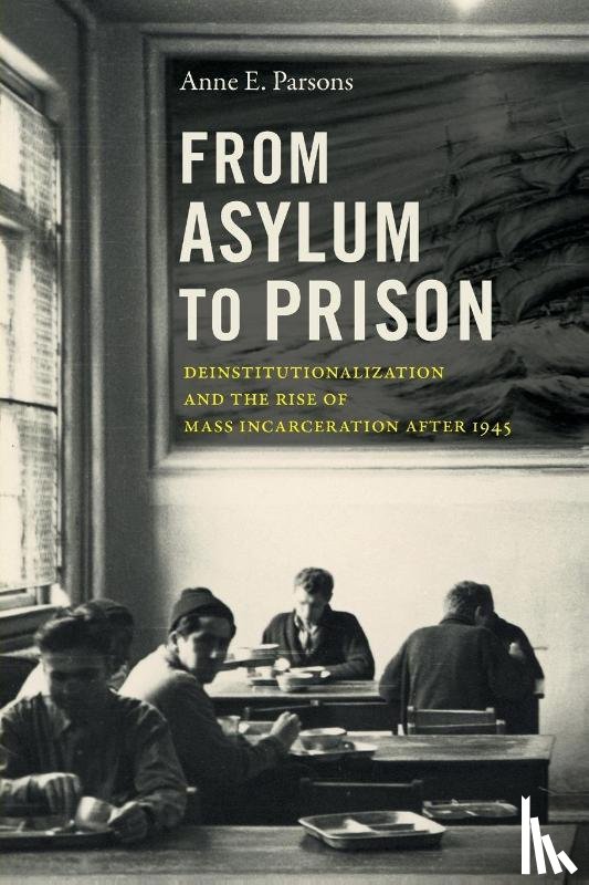 Parsons, Anne E. - From Asylum to Prison