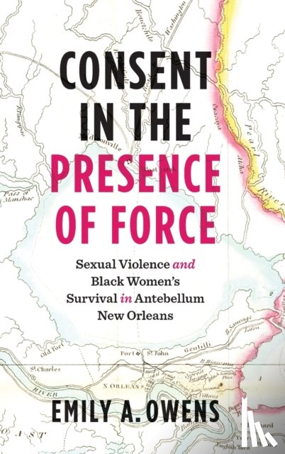 Owens, Emily A. - Consent in the Presence of Force