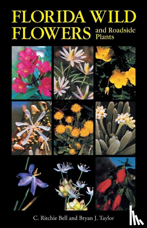Bell, C. Ritchie, Taylor, Bryan J. - Florida Wild Flowers and Roadside Plants