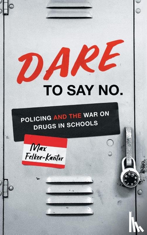 Felker-Kantor, Max - DARE to Say No