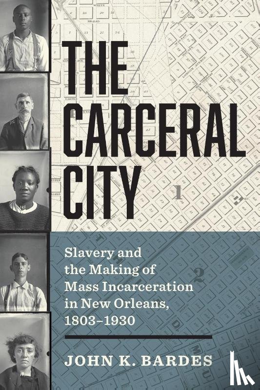 Bardes, John - The Carceral City