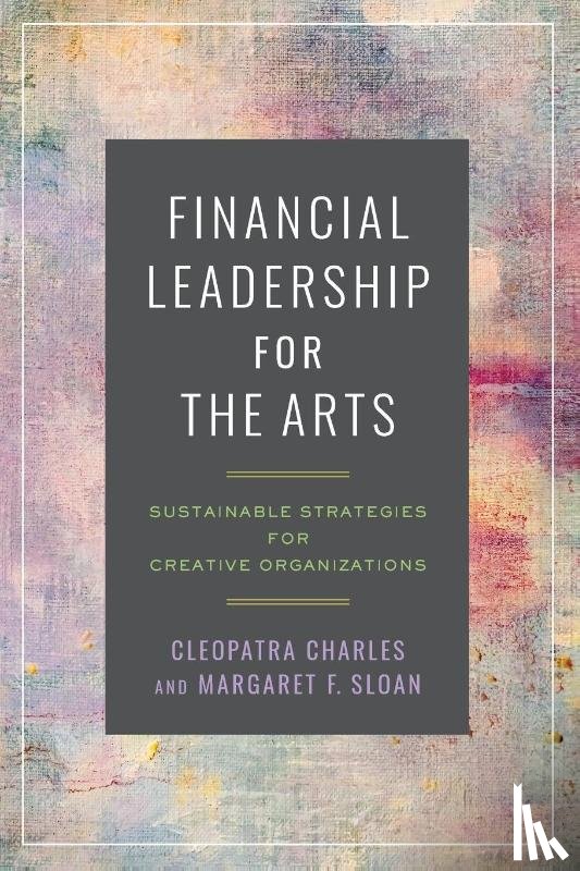Charles, Cleopatra, Sloan, Margaret F. - Financial Leadership for the Arts
